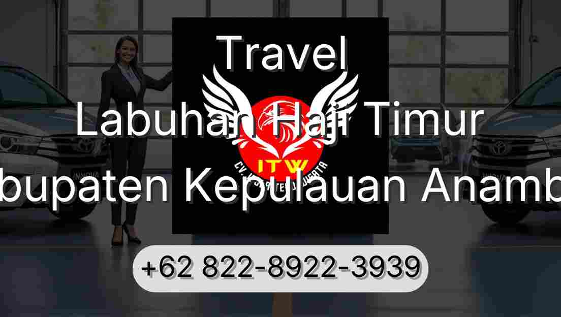 Travel Labuhan Haji Timur Kabupaten Kepulauan Anambas