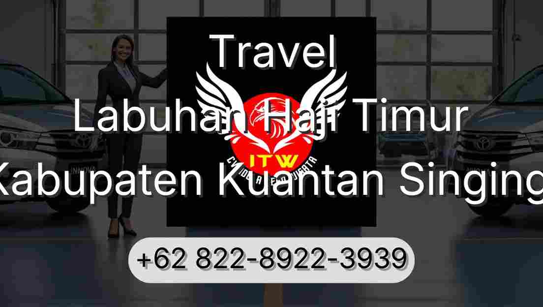 Travel Labuhan Haji Timur Kabupaten Kuantan Singingi