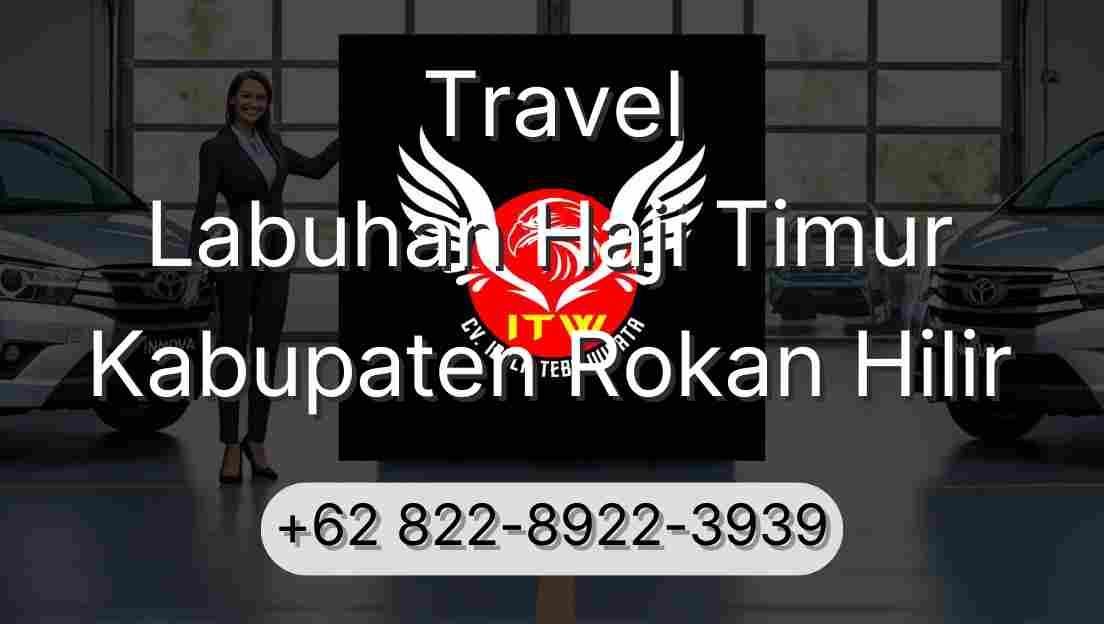Travel Labuhan Haji Timur Kabupaten Rokan Hilir