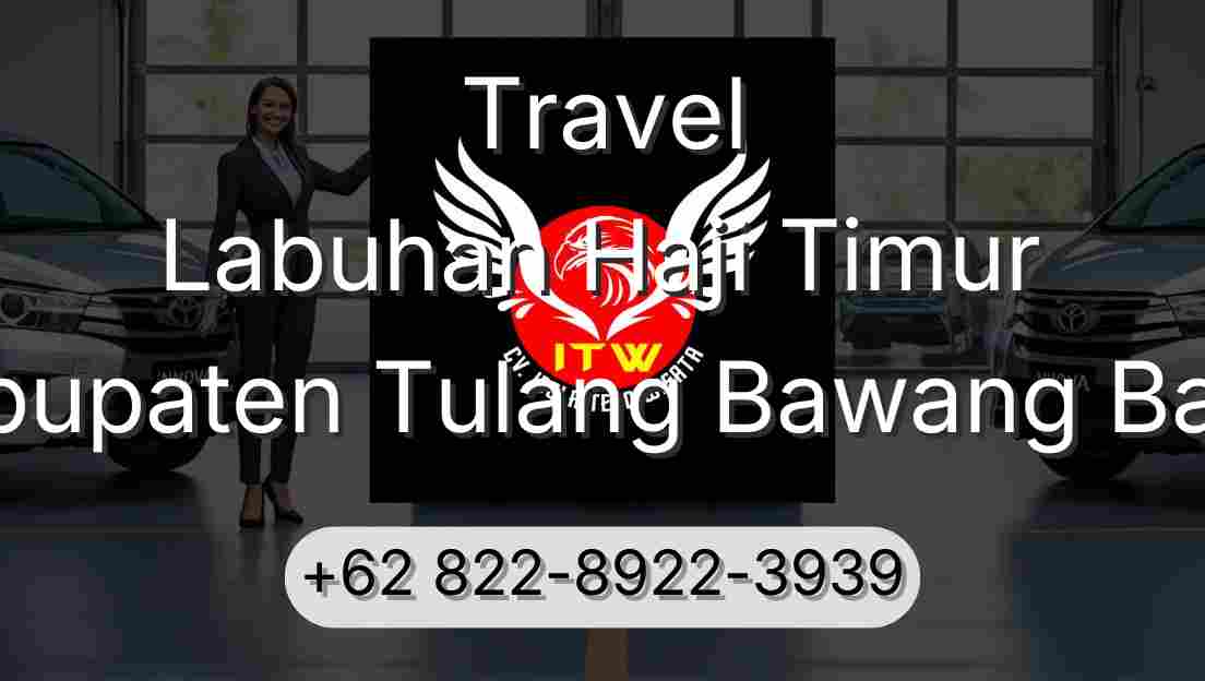 Travel Labuhan Haji Timur Kabupaten Tulang Bawang Barat
