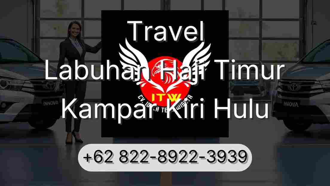 Travel Labuhan Haji Timur Kampar Kiri Hulu