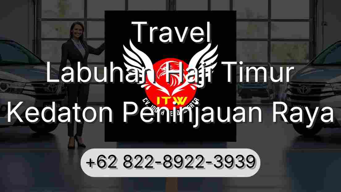 Travel Labuhan Haji Timur Kedaton Peninjauan Raya