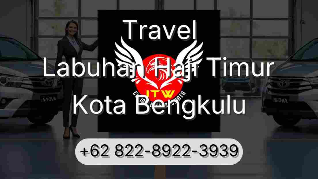 Travel Labuhan Haji Timur Kota Bengkulu