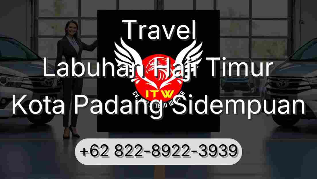 Travel Labuhan Haji Timur Kota Padang Sidempuan