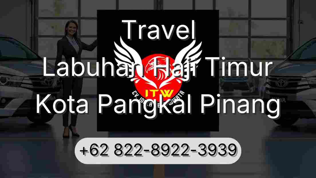 Travel Labuhan Haji Timur Kota Pangkal Pinang