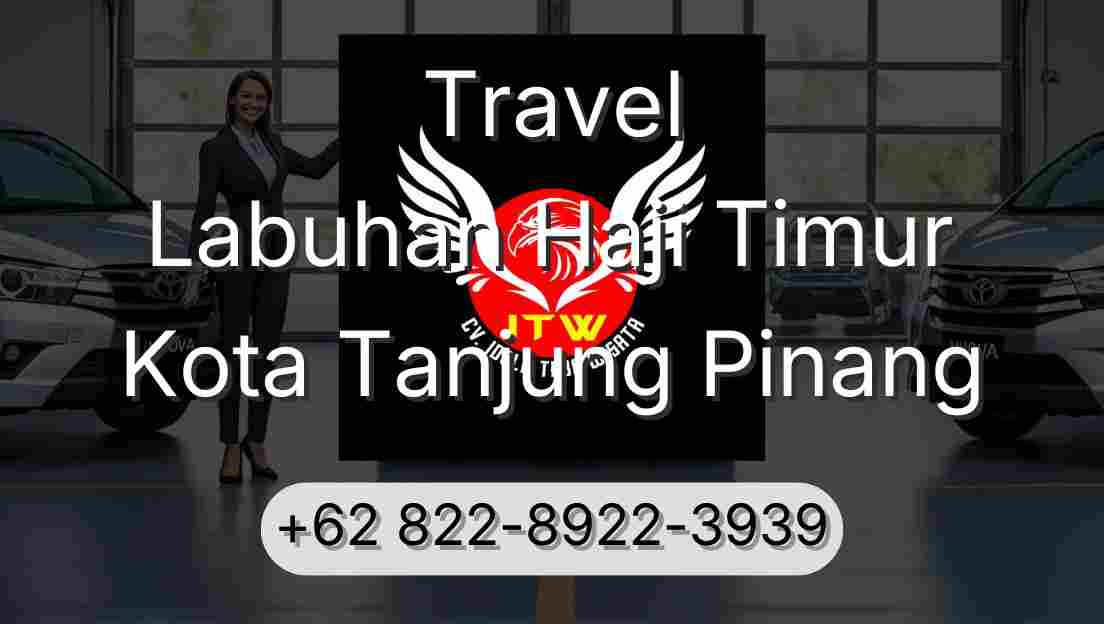 Travel Labuhan Haji Timur Kota Tanjung Pinang