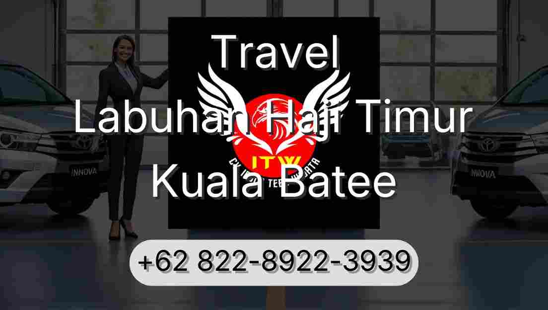 Travel Labuhan Haji Timur Kuala Batee