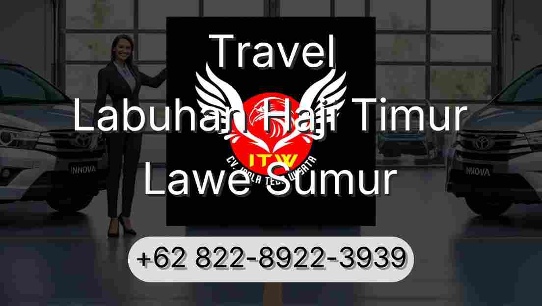 Travel Labuhan Haji Timur Lawe Sumur