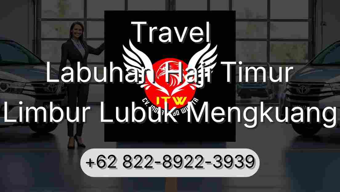 Travel Labuhan Haji Timur Limbur Lubuk Mengkuang