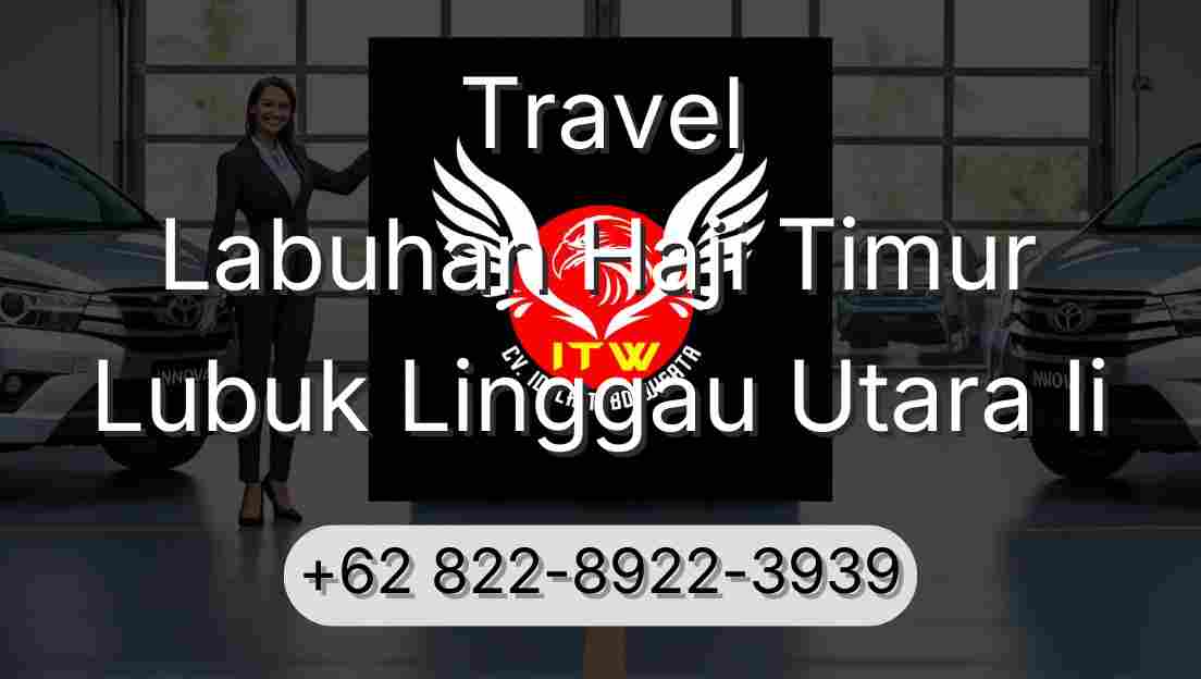 Travel Labuhan Haji Timur Lubuk Linggau Utara Ii
