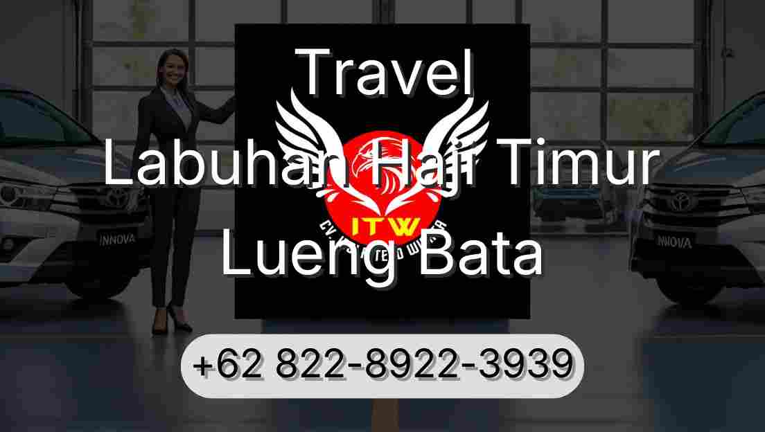 Travel Labuhan Haji Timur Lueng Bata
