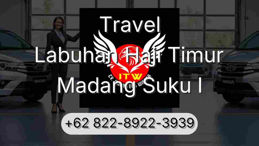 Travel Labuhan Haji Timur Madang Suku I