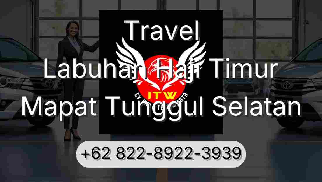Travel Labuhan Haji Timur Mapat Tunggul Selatan