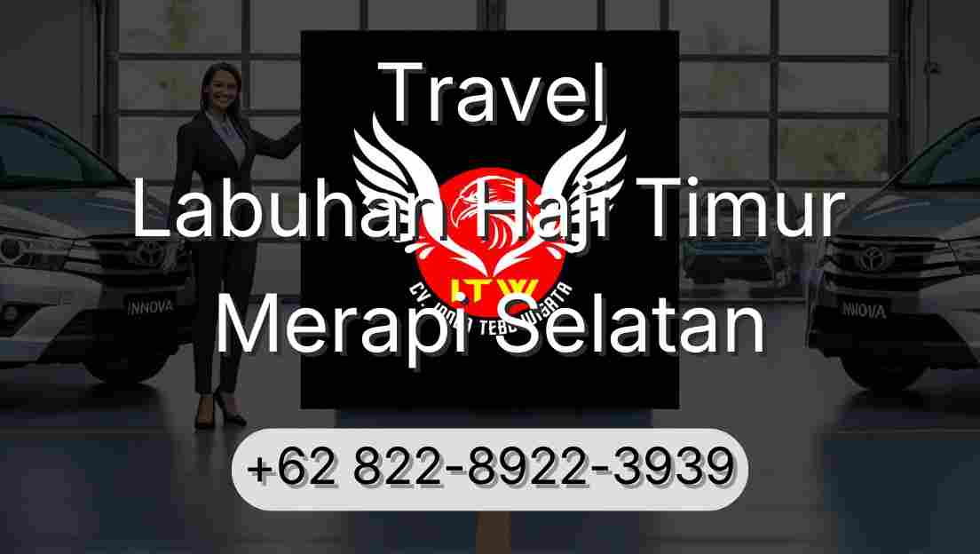 Travel Labuhan Haji Timur Merapi Selatan