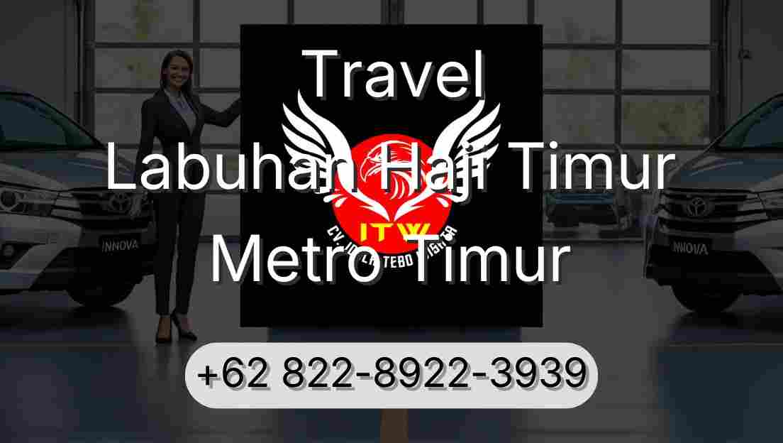 Travel Labuhan Haji Timur Metro Timur