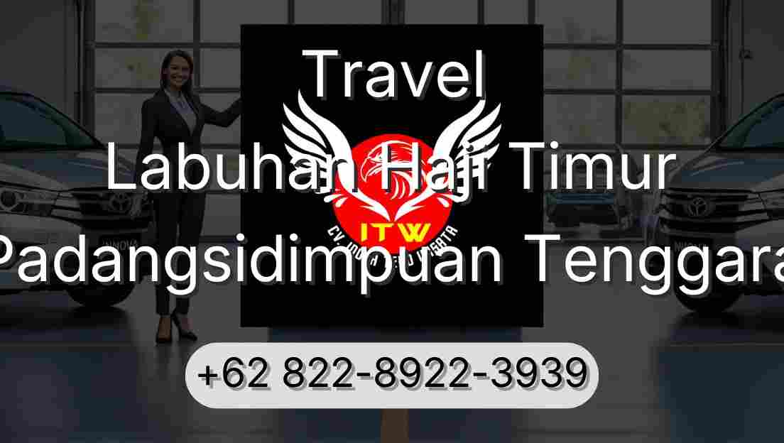 Travel Labuhan Haji Timur Padangsidimpuan Tenggara
