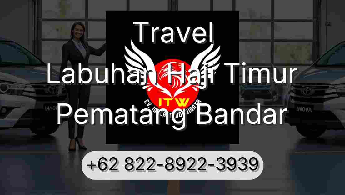 Travel Labuhan Haji Timur Pematang Bandar