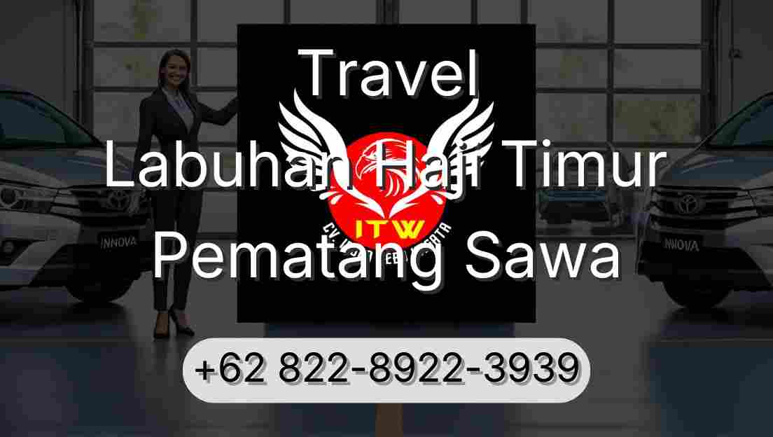 Travel Labuhan Haji Timur Pematang Sawa