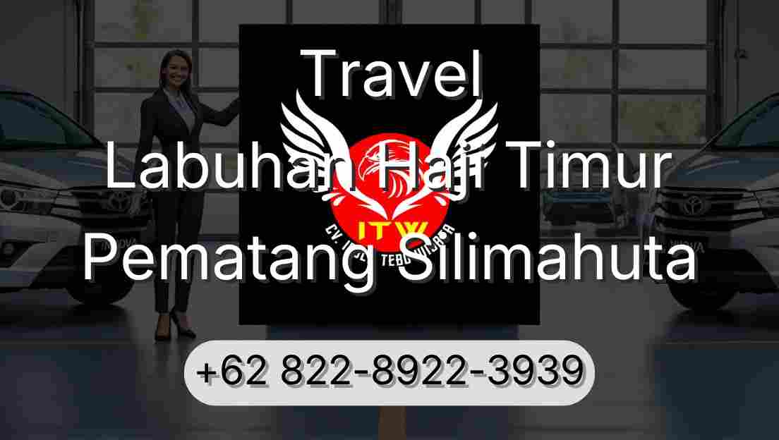 Travel Labuhan Haji Timur Pematang Silimahuta