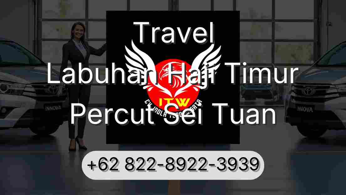 Travel Labuhan Haji Timur Percut Sei Tuan
