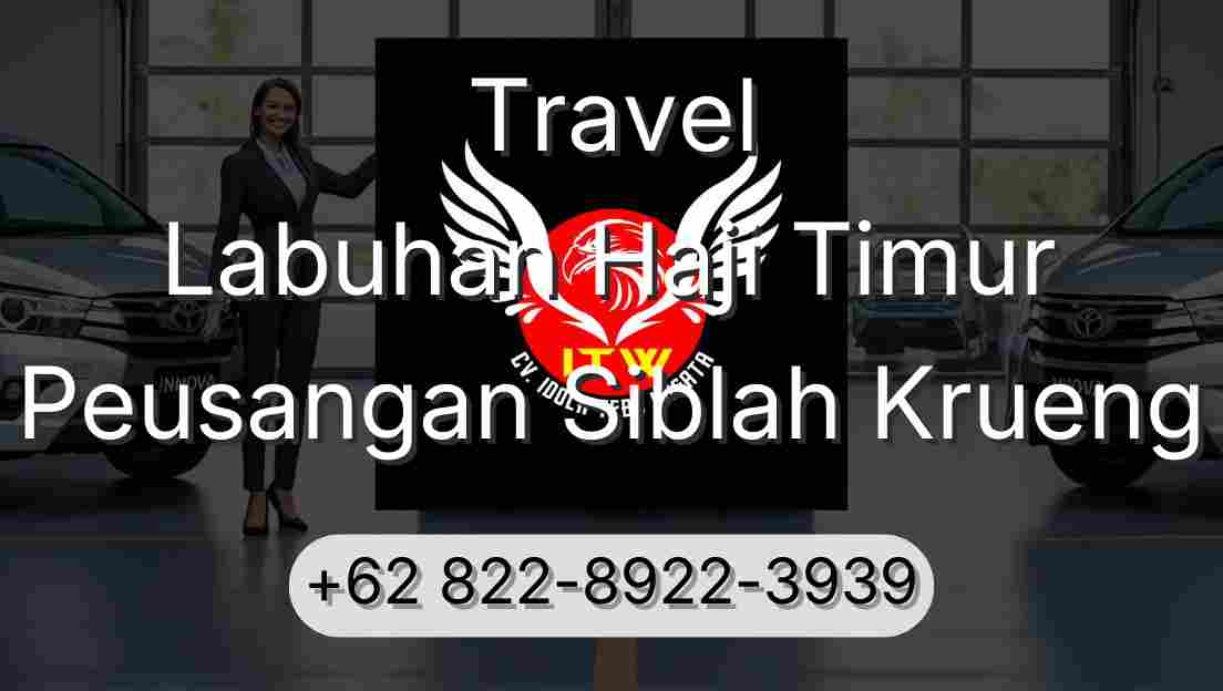 Travel Labuhan Haji Timur Peusangan Siblah Krueng