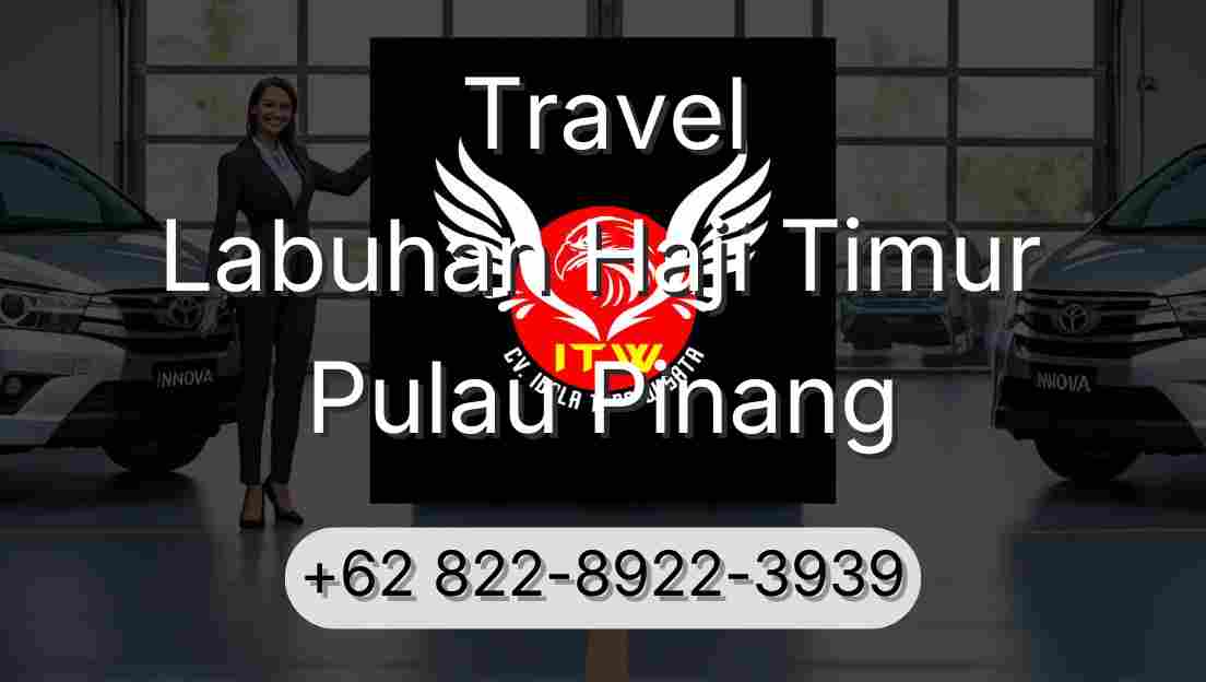 Travel Labuhan Haji Timur Pulau Pinang