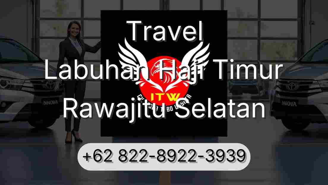 Travel Labuhan Haji Timur Rawajitu Selatan