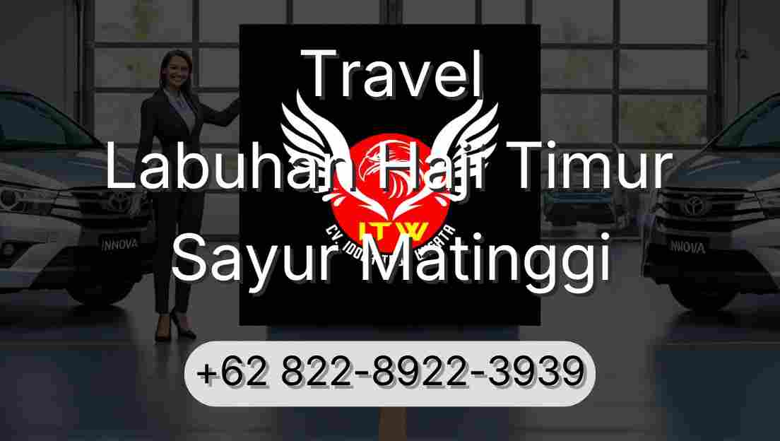 Travel Labuhan Haji Timur Sayur Matinggi
