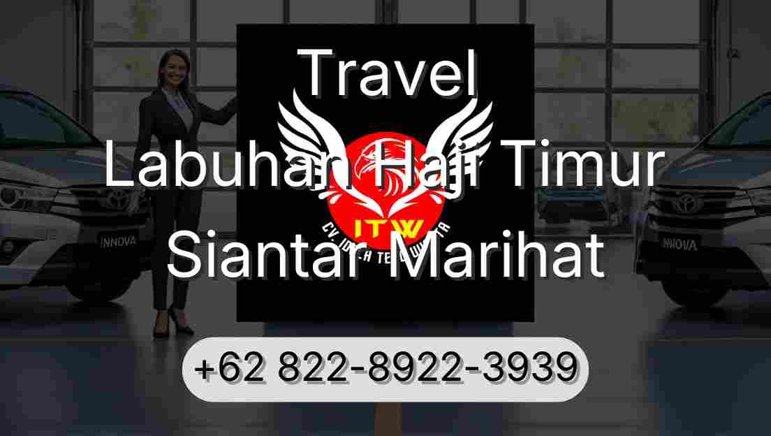 Travel Labuhan Haji Timur Siantar Marihat