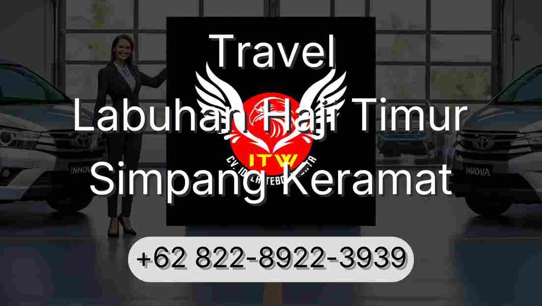 Travel Labuhan Haji Timur Simpang Keramat