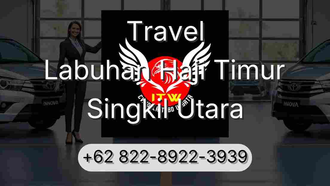 Travel Labuhan Haji Timur Singkil Utara