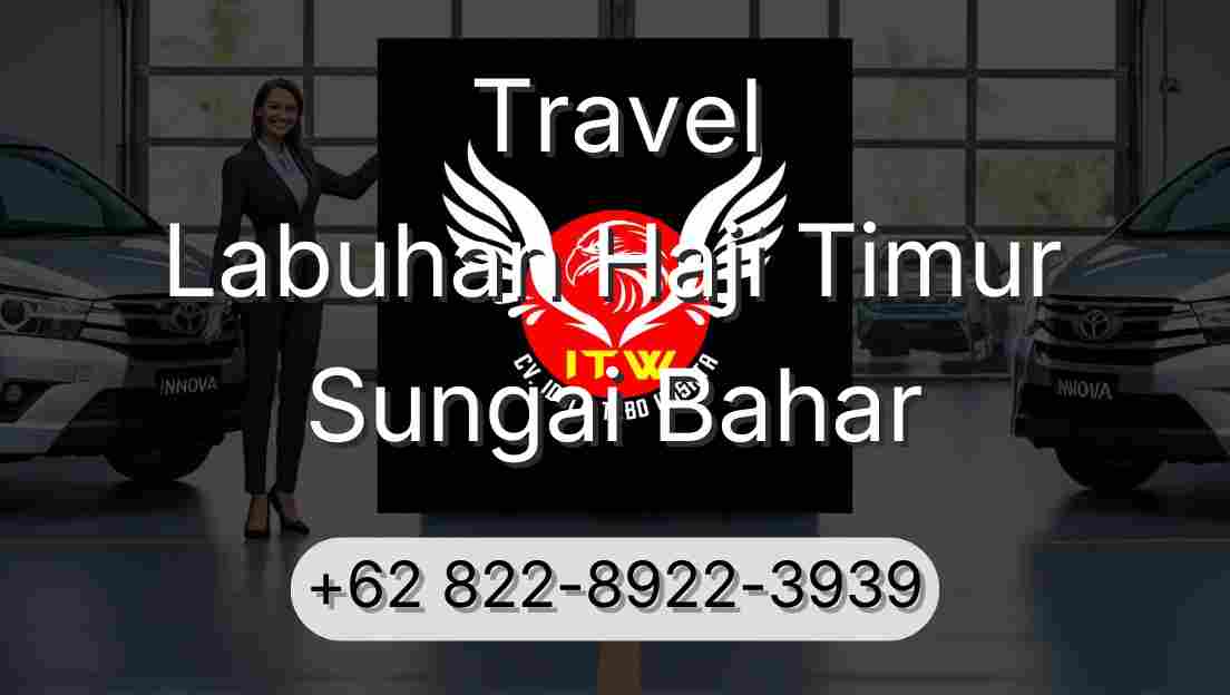 Travel Labuhan Haji Timur Sungai Bahar