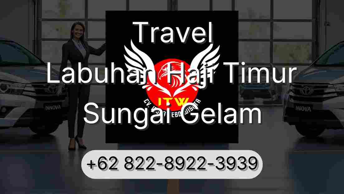 Travel Labuhan Haji Timur Sungai Gelam
