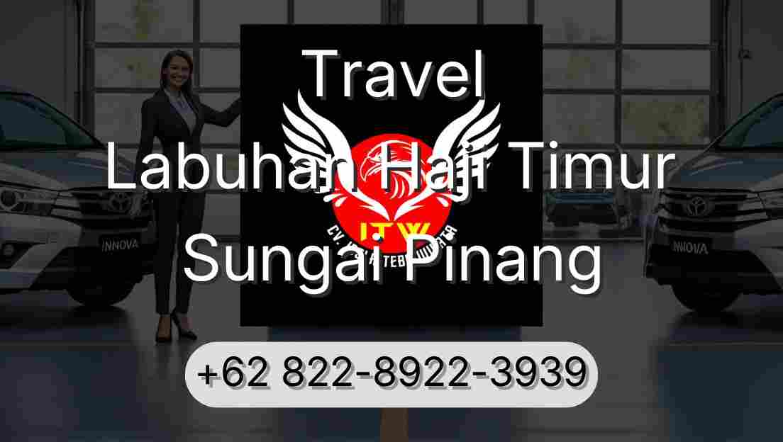 Travel Labuhan Haji Timur Sungai Pinang