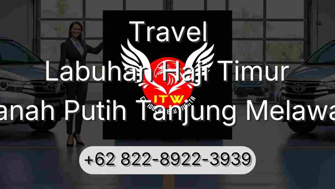 Travel Labuhan Haji Timur Tanah Putih Tanjung Melawan