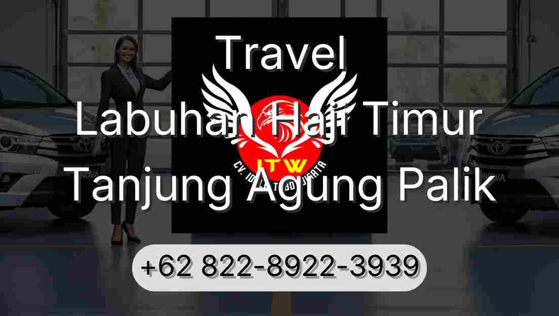 Travel Labuhan Haji Timur Tanjung Agung Palik