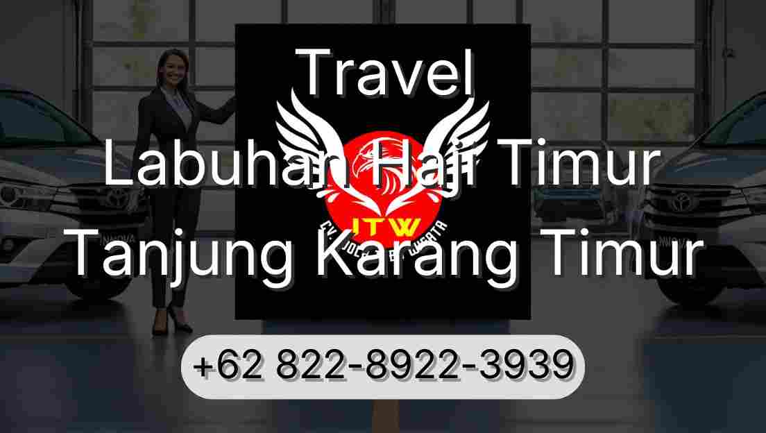 Travel Labuhan Haji Timur Tanjung Karang Timur