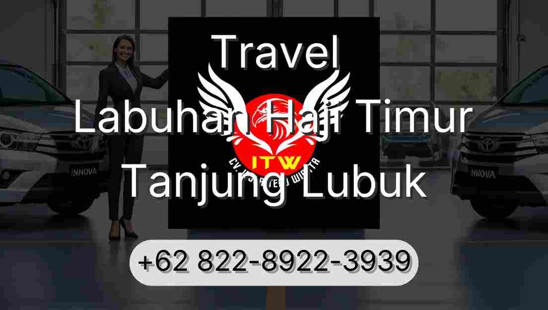 Travel Labuhan Haji Timur Tanjung Lubuk