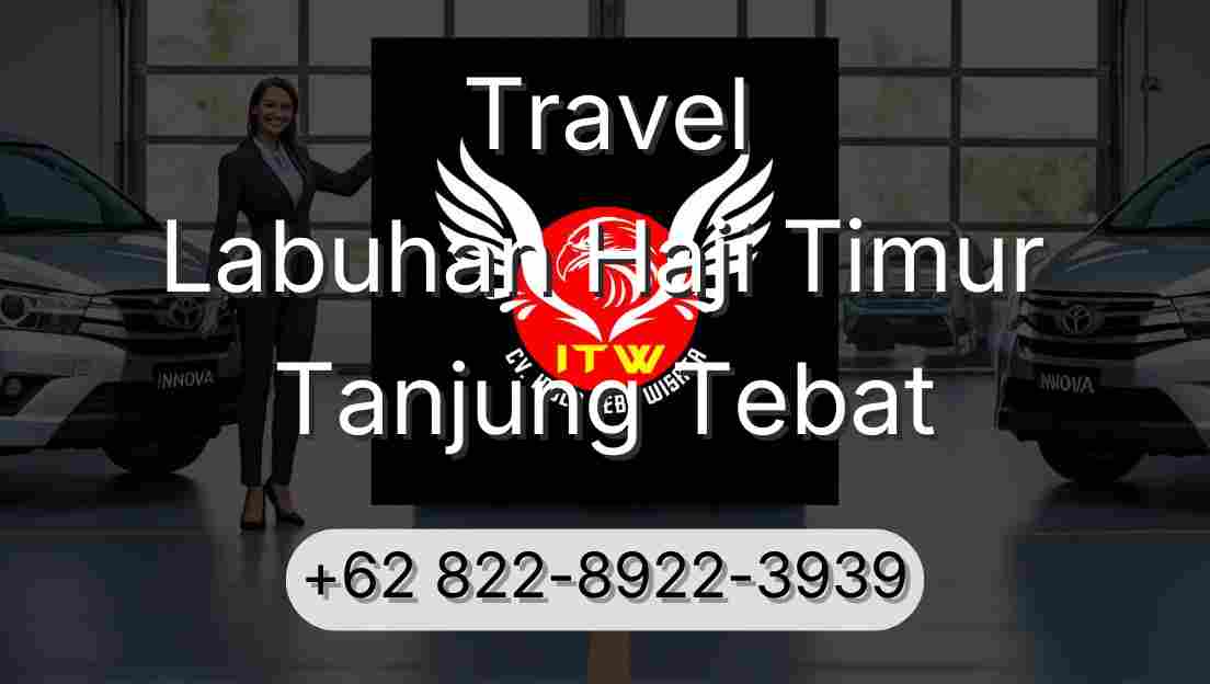 Travel Labuhan Haji Timur Tanjung Tebat