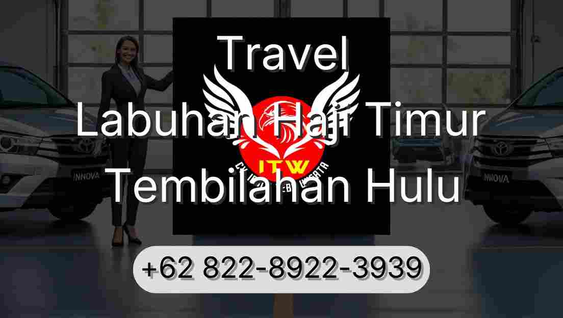 Travel Labuhan Haji Timur Tembilahan Hulu