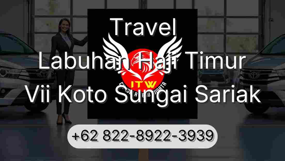 Travel Labuhan Haji Timur Vii Koto Sungai Sariak