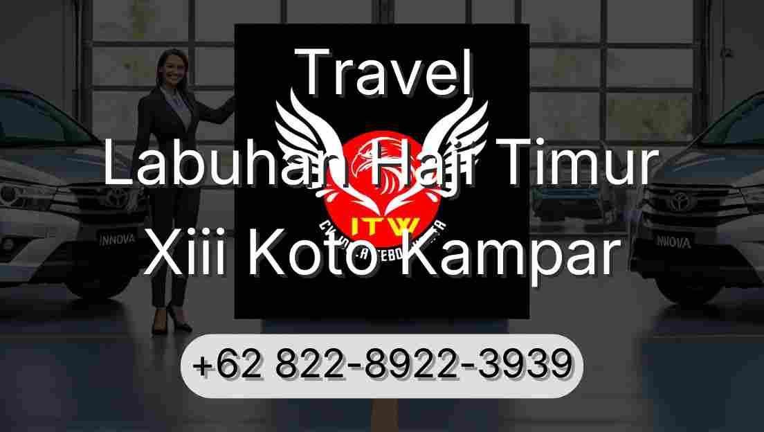 Travel Labuhan Haji Timur Xiii Koto Kampar