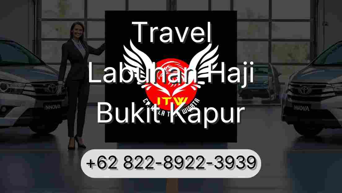 Travel Labuhan Haji Bukit Kapur