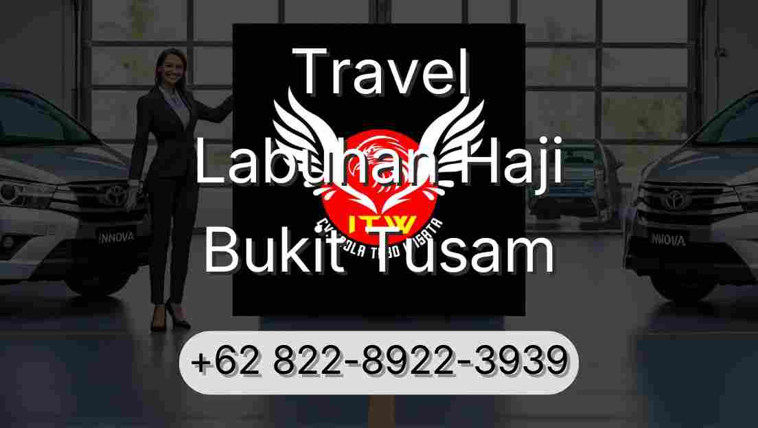 Travel Labuhan Haji Bukit Tusam