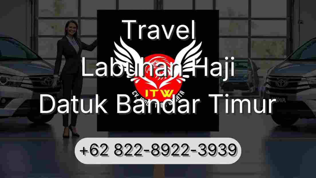 Travel Labuhan Haji Datuk Bandar Timur