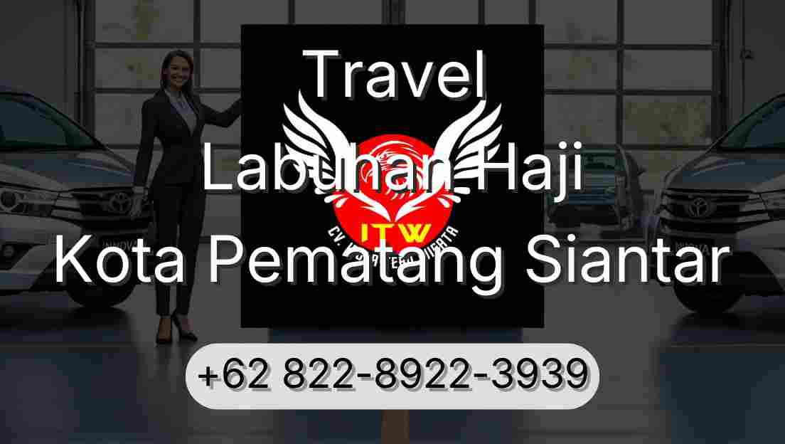 Travel Labuhan Haji Kota Pematang Siantar