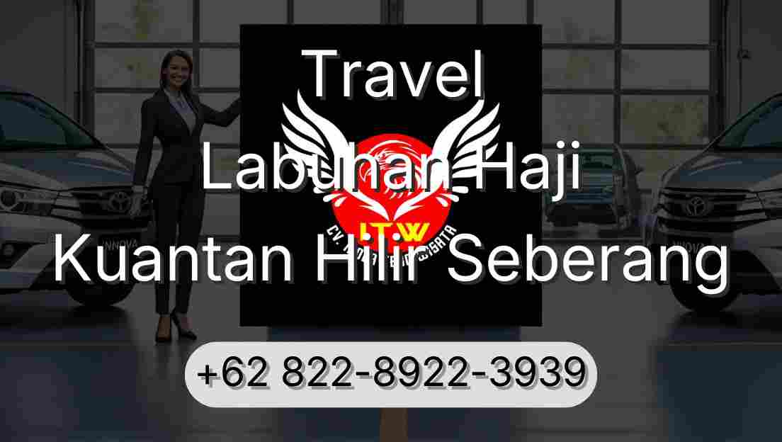 Travel Labuhan Haji Kuantan Hilir Seberang