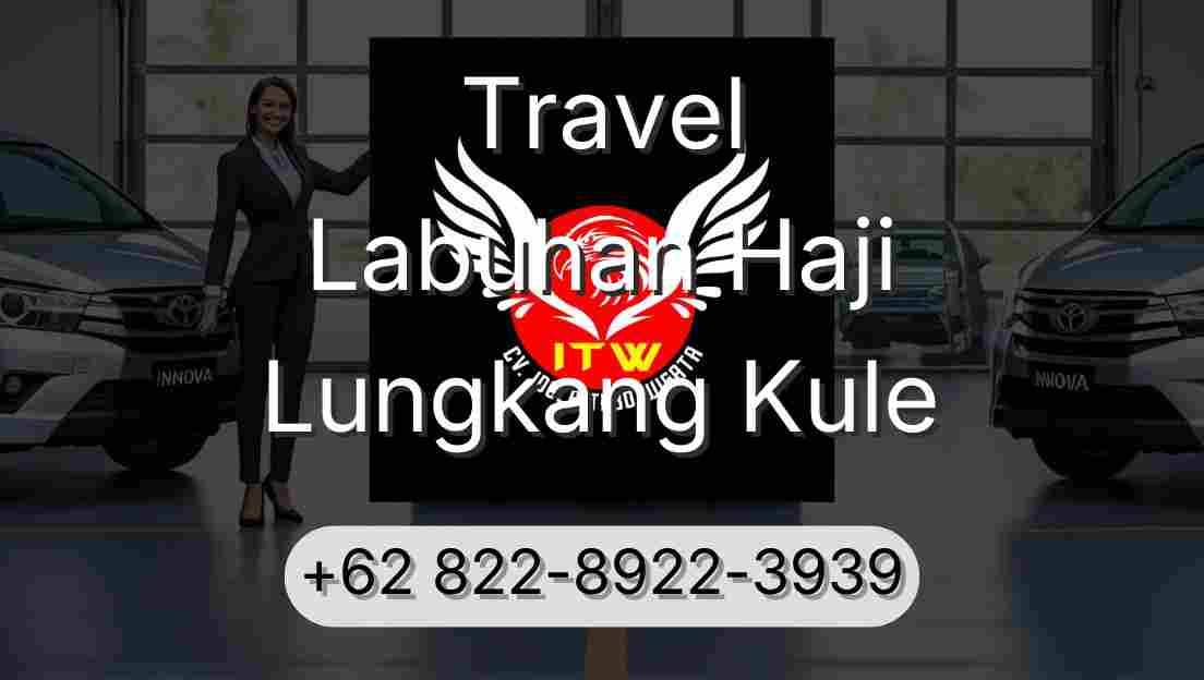 Travel Labuhan Haji Lungkang Kule