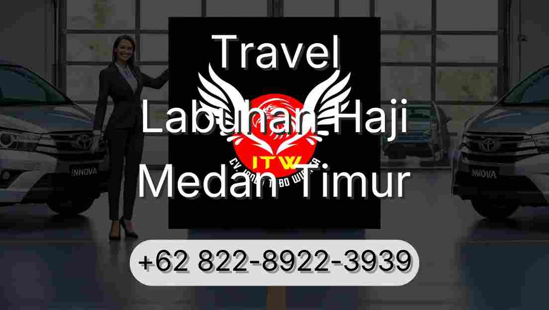 Travel Labuhan Haji Medan Timur