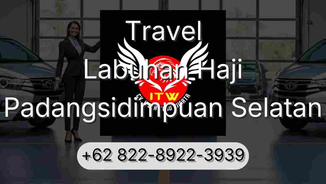 Travel Labuhan Haji Padangsidimpuan Selatan